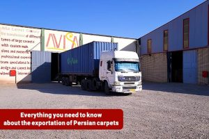 Everything you need to know about the exportation of Persian carpets